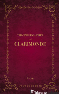 CLARIMONDE - GAUTIER THEOPHILE
