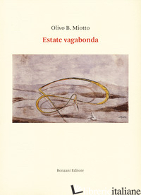 ESTATE VAGABONDA - MIOTTO OLIVO B.; MIOTTO A. (CUR.)