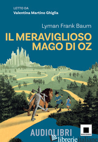 MERAVIGLIOSO MAGO DI OZ. EDIZ. AD ALTA LEGGIBILITA'. CON QR CODE PER AUDIOLIBRO  - BAUM L. FRANK; ZULLINO S. (CUR.)