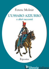 USSARO AZZURRO E ALTRI RACCONTI (L') - MOLNAR FERENC