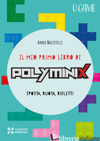 MIO PRIMO LIBRO DI POLYMINIX (IL) - MAZZITELLI ANNA