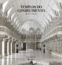 TEMPLOS DE CONEHCIMIENTO. BIBLIOTECAS, ARTE & CIENCIA - MANGUEL ALBERTO; SALIS STEFANO; PIMENTEL ANTONIO FILIPE