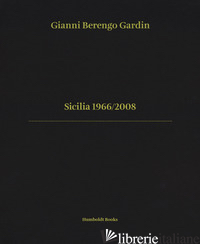 SICILIA 1966-2008 - BERENGO GARDIN GIANNI
