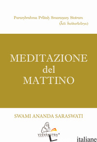 MEDITAZIONE DEL MATTINO - SARASWATI SWAMI ANANDA; TALAMONI L. (CUR.)