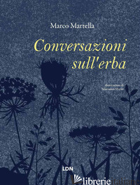 CONVERSAZIONI SULL'ERBA - MARTELLA MARCO