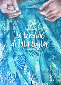 TENDINE DI TATA LUGTON. EDIZ. A COLORI (LE) - WOOLF VIRGINIA