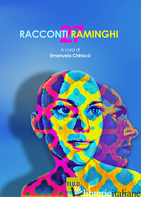 27 RACCONTI RAMINGHI - CHIRIACO' E. (CUR.)