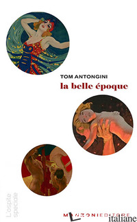 BELLE EPOQUE (LA) - ANTONGINI TOM