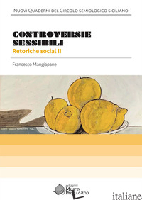 CONTROVERSIE SENSIBILI. RETORICHE SOCIAL II - MANGIAPANE FRANCESCO