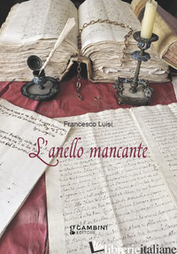 ANELLO MANCANTE (L') - LUISI FRANCESCO