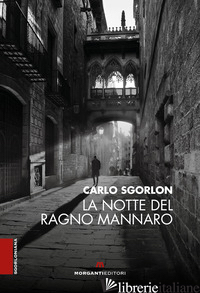 NOTTE DEL RAGNO MANNARO (LA) - SGORLON CARLO