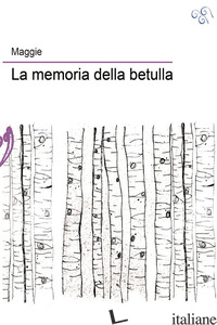 MEMORIA DELLA BETULLA (LA) - MANCINO MARIA MAGGIE