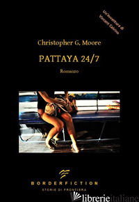 PATTAYA 24/7 - MOORE CHRISTOPHER G.