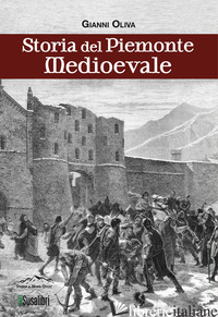 STORIA DEL PIEMONTE MEDIOEVALE - OLIVA GIANNI