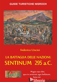 BATTAGLIA DELLE NAZIONI: SENTINUM 295 A.C. (LA) - UNCINI FEDERICO