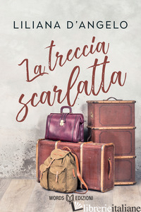 TRECCIA SCARLATTA (LA) - D'ANGELO LILIANA