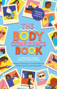 BODY CONFIDENCE BOOK. IL LIBRO DEL CORPO E DELLA FIDUCIA IN SE'. EDIZ. ILLUSTRAT - DIEDRICHS PHILIPPA