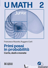 PRIMI PASSI IN PROBABILITA' - RIZZOTTO FRANCESCO; CARLI RUGGERO