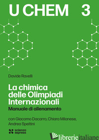 CHIMICA DELLE OLIMPIADI INTERNAZIONALI (LA) - RAVELLI DAVIDE