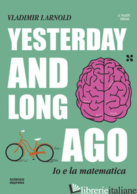 YESTERDAY AND LONG AGO - ARNOLD VLADIMIR I.