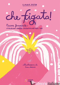 CHE FIGATA! - SFETEZ CLAUDIA; AROSIO SARA
