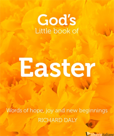 God’s Little Book of Easter Currently Out of Stock - Richard Daly