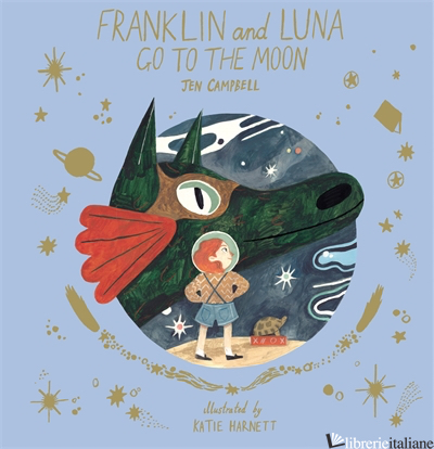 Franklin and Luna go to the Moon - Campbell Jen