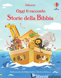 STORIE DELLA BIBBIA. EDIZ. A COLORI - CLARKE PHILLIP