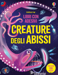 CREATURE DEGLI ABISSI. CON ADESIVI. EDIZ. A COLORI - JAMES ALICE
