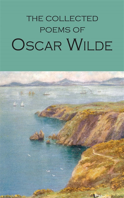 Collected Poems Of Oscar Wilde - Oscar Wilde