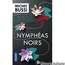 NYMPHEAS NOIRS - BUSSI MICHEL