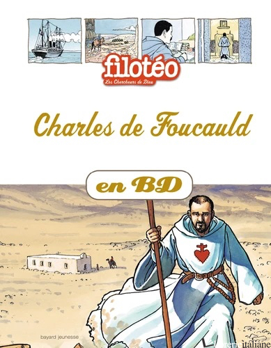 CHARLES DE FOUCAULD EN BD - LES CHERCHEURS DE DIEU - TOME 13 - MARCHON BENOIT; BEKER LEO