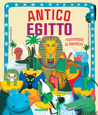 ANTICO EGITTO. RACCONTATO AI BAMBINI. EDIZ. A COLORI - MARINI PAOLO