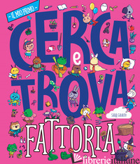 FATTORIA. IL MIO PRIMO CERCA E TROVA. EDIZ. A COLORI (LA) - GAIAUDI SARA