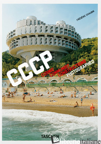CCCP. COSMIC COMMUNIST CONSTRUCTIONS PHOTOGRAPHED. EDIZ. INGLESE, FRANCESE E TED - CHAUBIN FREDERIC
