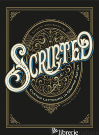 SCRIPTED. CUSTOM LETTERING IN GRAPHIC DESIGN - SHAOQIANG WANG