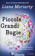 PICCOLE GRANDI BUGIE - MORIARTY LIANE