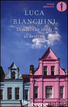 DIMMI CHE CREDI AL DESTINO