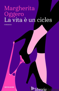 VITA E' UN CICLES (LA) - OGGERO MARGHERITA
