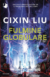 FULMINE GLOBULARE - LIU CIXIN