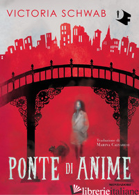 PONTE DI ANIME - SCHWAB VICTORIA
