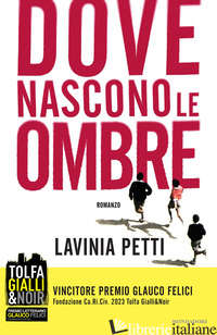 DOVE NASCONO LE OMBRE - PETTI LAVINIA