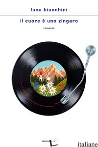 CUORE E' UNO ZINGARO (IL)