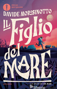FIGLIO DEL MARE. LA SAGA DEI DA MAR. NUOVA EDIZ. (IL) - MOROSINOTTO DAVIDE