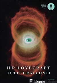 TUTTI I RACCONTI - LOVECRAFT HOWARD P.; LIPPI G. (CUR.)