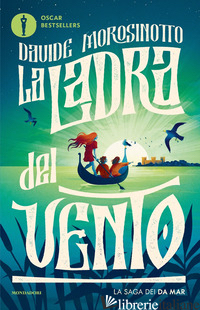 LADRA DEL VENTO. LA SAGA DEI DA MAR (LA) - MOROSINOTTO DAVIDE