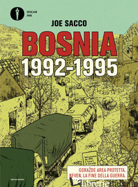 BOSNIA. 1992-1995: GORAZDE AREA PROTETTA-NEVEN. UNA STORIA DA SARAJEVO-LA FINE D - SACCO JOE
