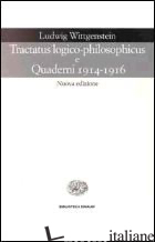 TRACTATUS LOGICO-PHILOSOPHICUS E QUADERNI 1914-1916 - WITTGENSTEIN LUDWIG
