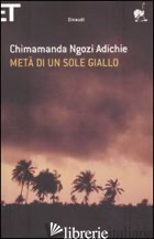 META' DI UN SOLE GIALLO - ADICHIE CHIMAMANDA NGOZI