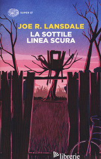 SOTTILE LINEA SCURA (LA) - LANSDALE JOE R.